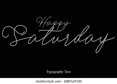 Happy Saturday Cursive Calligrafy Text auf schwarzem Hintergrund