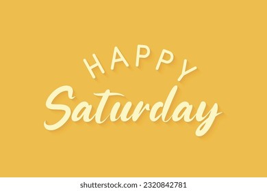 Happy Saturday greeting text isolated on bright yellow background. vector illustration