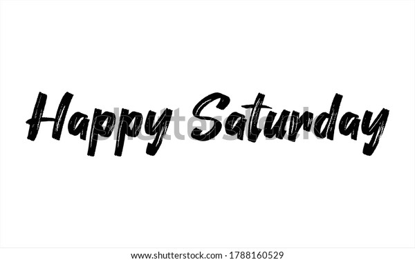 Happy Saturday Hand Drawn Brush Typography Stock Vector (Royalty Free ...