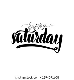 Happy saturday handwritten lettering card. Typographic design isolated on white background. Vector illustration.