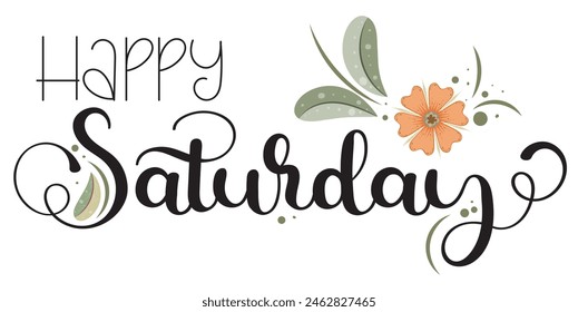 Happy SATURDAY. Hello Saturday vector days of the week with flowers and leaves. Illustration (Saturday)