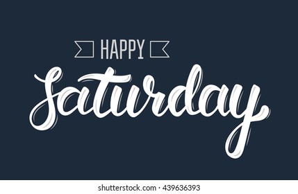 Happy saturday. Trendy hand lettering quote, fashion graphics, art print for posters and greeting cards design. Calligraphic isolated quote in white ink. Vector illustration