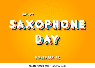 Happy Saxophone Day, November 06. Calendar of November Retro Text Effect, Vector design