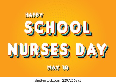 Happy School Nurses Day, May 10. Calendar of May Retro Text Effect, Vector design