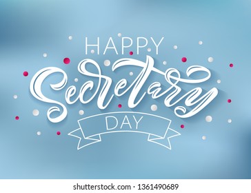 Happy Secretary Day hand lettering vector illustration. 24 April 2019. Hand drawn text design for National Secretaries Day. Administrative Professionals Day. Script word for print greetings card