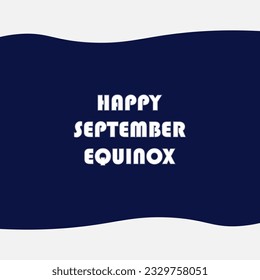 happy september equinox slogan, typography graphic design, vektor illustration, for t-shirt, background, web background, poster and more.