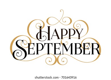 Happy September. Handwritten modern brush black text, gold swirl, white background. Beautiful lettering invitation card, greeting, prints, banner. Typographic inscription, calligraphic design vector