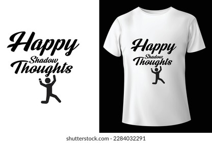 Happy Shadow Thoughts Typographic Tshirt Design - T-shirt Design For Print Eps Vector