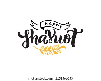 Happy Shavuot (Jewish holiday) handwritten text and wheat illustration isolated on white background, hand lettering typography for greeting card, decoration, poster. Modern brush ink calligraphy  