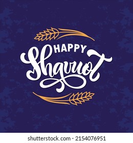 Happy Shavuot (Jewish holiday) handwritten text and wheat illustration on blue textured background, hand lettering typography for greeting card, decoration, poster. Modern brush ink calligraphy    