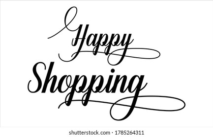 Happy Shopping Script Calligraphy Cursive Typography Stock Vector Royalty Free 1785264311