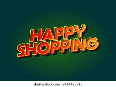 Happy shopping. Text effect design in 3D look with eye catching color