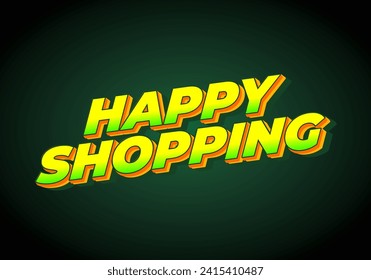 Happy shopping. Text effect design in 3D look with eye catching color