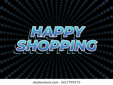 Happy shopping. Text effect design in 3D look with eye catching color