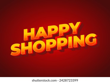 Happy shopping. Text effect design in 3D look with eye catching color