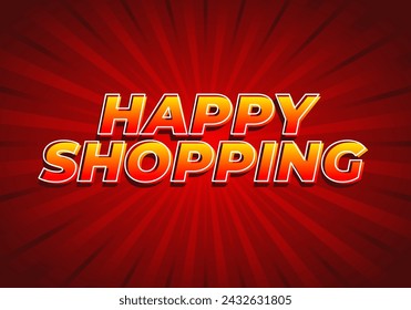 Happy shopping. Text effect design in 3D look with eye catching color