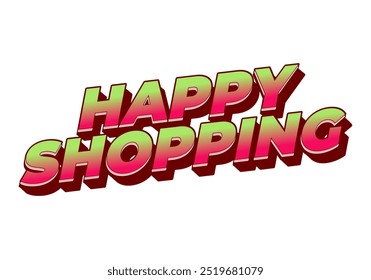 Happy shopping. Text effect design with 3D style and modern colors