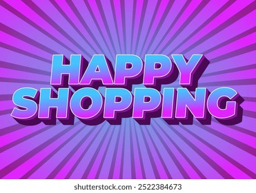 Happy shopping. Text effect design with 3D style and modern colors
