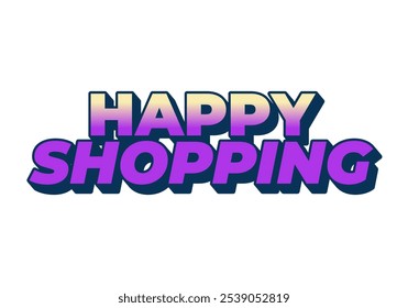 Compras felices. Diseño de efecto de texto con para anuncios digitales