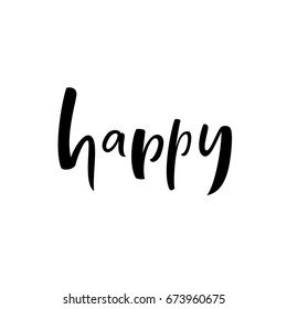 Happy sign / lettering. Modern calligraphic script. Happy Birthday / New year / Christmas etc. Vector illustration.