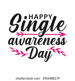 Happy single awareness day, funny valentine day vector illustration