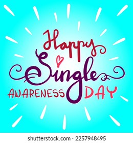 Happy Single Awareness Day Hand Letter Typography Poster. Social Media Fee Post .eps