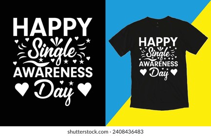 Happy Single Awareness Day T-shirt, Valentine's Day T-shirt, Happy Valentine`s Day Shirt, Premium, Modern Calligraphy, Hand Lettering Inscription.