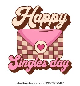 Happy singles day vector print. Anti Valentine's Day quote