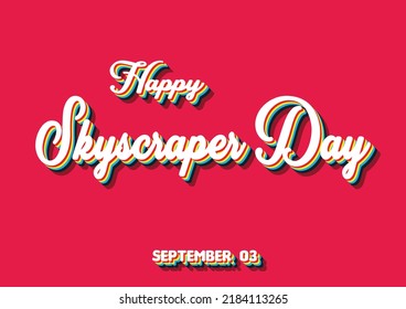 Happy Skyscraper Day, September 03. Calendar of September Retro Text Effect, Vector design