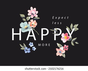 happy slogan with colorful flowers on black background for fashion print