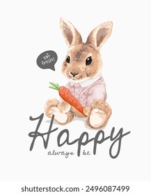 happy slogan with cute bunny in pink sweater and carot vector illustration