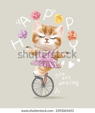 happy slogan with cute kitten juggling on unicycle and colorful flower patches vector illustration