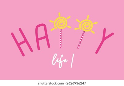 Happy slogan vector illustration for t-shirt and other uses