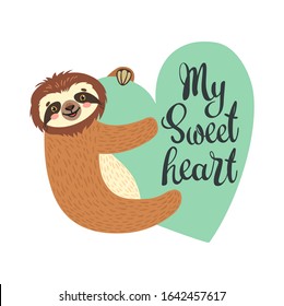 Happy sloth with heart. Vector illustration with bear and lettering My Sweet Heart on white background. Greeting card.