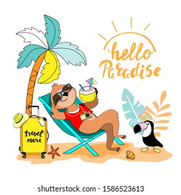 Happy sloth lies on a deck chair with a cocktail and the inscription hello paradise on a white background. Vacation concept, summer concept