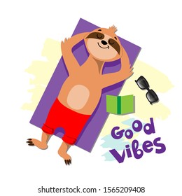 Happy sloth lies sunbathing and the inscription good vibes on a white background. Vacation concept, summer and travel concept