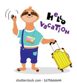 Happy sloth traveler holds a suitcase and the inscription hello vacation on a white background. Vacation concept, travel concept