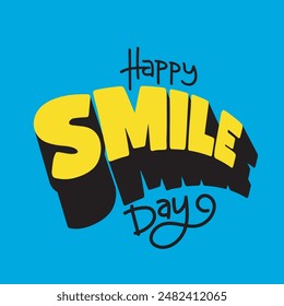 Happy Smile day typography greeting card. bold fun lettering vector illustration. smile day sticker, label, logo. Yellow editable text on blue background. Custom hand lettering banner, poster 