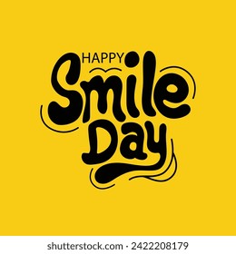 Happy smile day typography vector black lettering on joyful yellow background. Hand drawn fun text for celebrating laughing day. World smile day banner, poster, greeting card.