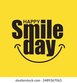 Happy Smile Day typography vector illustration with a smile sign happy face. World laughter greeting card. Smile day sticker, label, banner, poster, flyer. Bold modern text on yellow background.