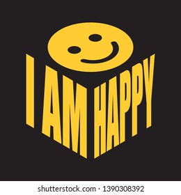 I am happy smile. Simple text slogan t shirt. Graphic phrases vector for poster, sticker, apparel print, greeting card or postcard. Typography design elements isolated.