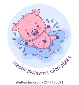 Happy smiling little pig splashing in puddle of water. Vector illustration. Card with cartoon kawaii animal character. Kids collection.