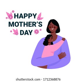 Happy smiling mother and daughter. Mother hug daughter with love and holding her in arms. Happy mothers day card. Flat cartoon vector illustration