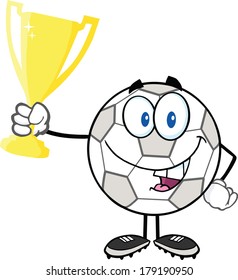 Happy Soccer Ball Cartoon Character Holding Golden Trophy Cup. Vector Illustration Isolated on white