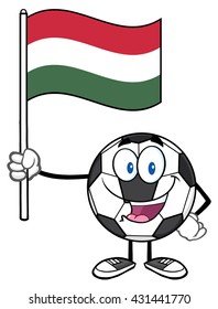 Happy Soccer Ball Cartoon Mascot Character Holding A Flag Of Hungary. Vector Illustration Isolated On White Background