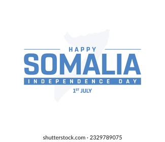 Happy Somalia Independence day with  Somalian map on a White Background, Typographic Design Eps, Somalia Independence day, Somalia, Map of Somalia, 1st July, 1 July, National day, Independence, Vector