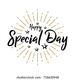 Happy Special Day - Fireworks - Message, quote, sign, Lettering, Handwritten, vector for greeting