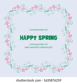 The happy spring beautiful invitation card design, with unique pattern of leaf and pink flower frame. Vector
