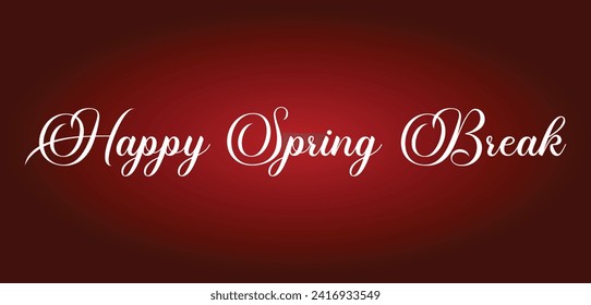 Happy Spring Break Beautiful Text illustration Design