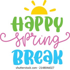 Happy Spring Break Quotes Spring Break Stock Vector (Royalty Free ...